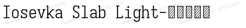 Iosevka Slab Light字体转换